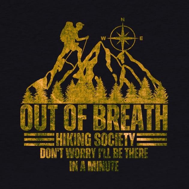 out of breath hiking society don't worry i'll be there in a minute by Thoratostore